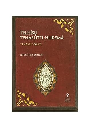 Telhîsu Tehâfüti'l-Hukemâ - Tehâfüt Özeti
